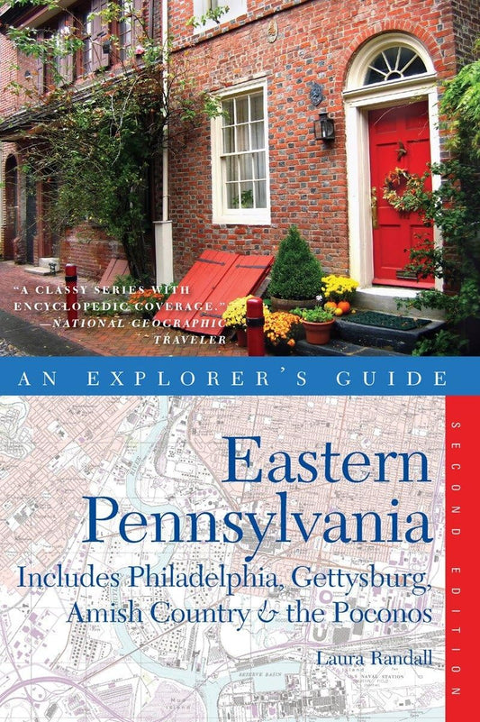 Explorer's Guide Eastern Pennsylvania: Includes Philadelphia, Gettysburg, Amish Country & the Poconos (Explorer's Complete)
