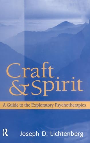 Craft and Spirit: A Guide to the Exploratory Psychotherapies (Psychoanalytic Inquiry Book Series)