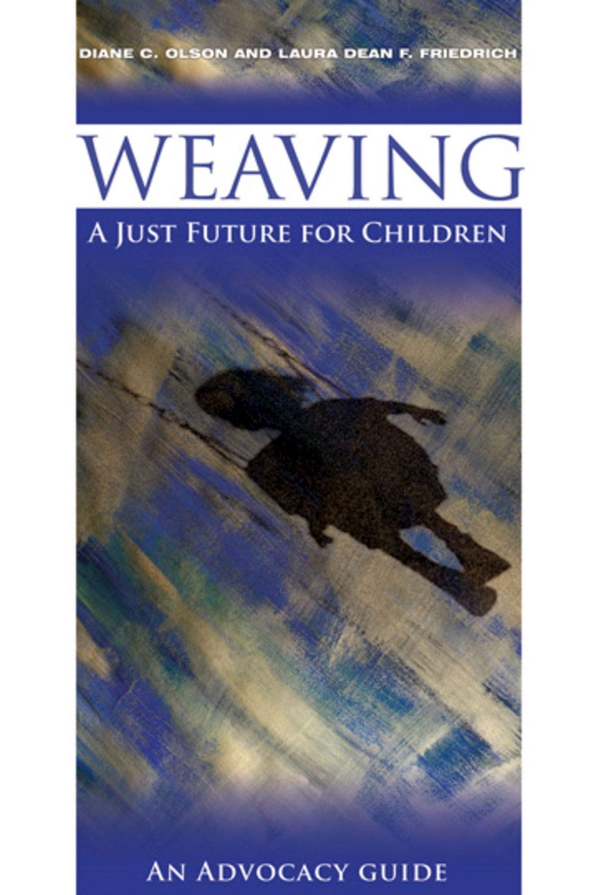 Weaving a Just Future for Children: An Advocacy Guide