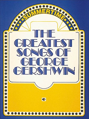 The Greatest Songs Of George Gershwin