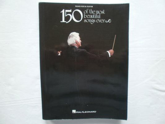 150 of the Most Beautiful Songs Ever Piano Vocal Guitar Songbook | Romantic Love Ballads Sheet Music for Weddings Recitals and Performances | Traditional Pop and Broadway Favorites for Piano and Voice