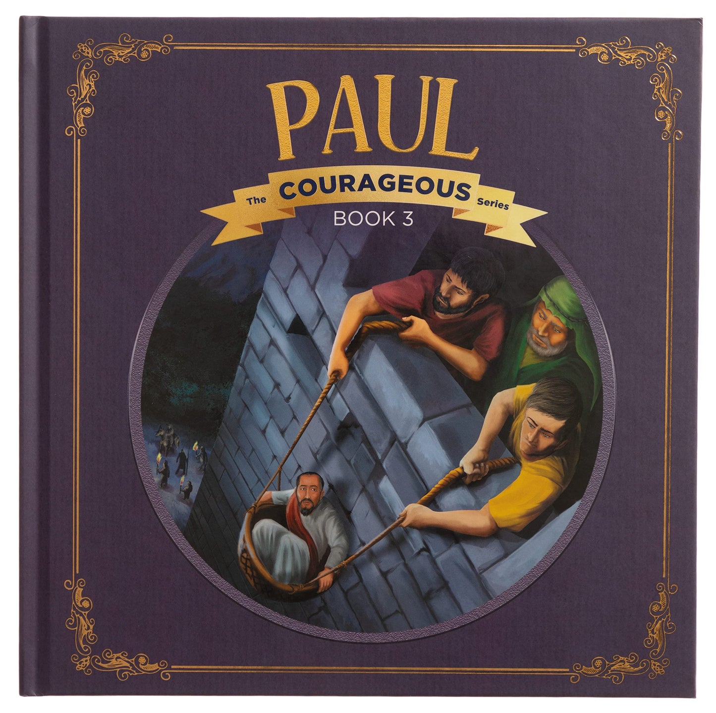 Paul: God's Courageous Apostle (Courageous, 3)