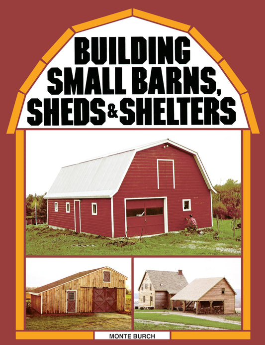 Building Small Barns, Sheds & Shelters - 4482