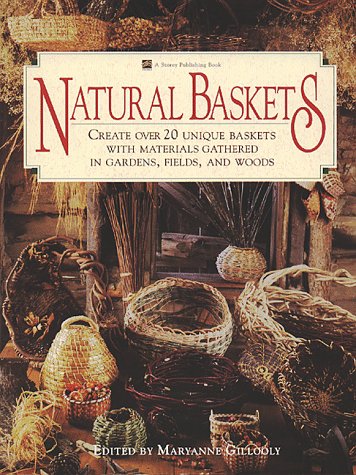 Natural Baskets: Create Over 20 Unique Baskets with Materials Gathered in Gardens, Fields, and Woods - 9082