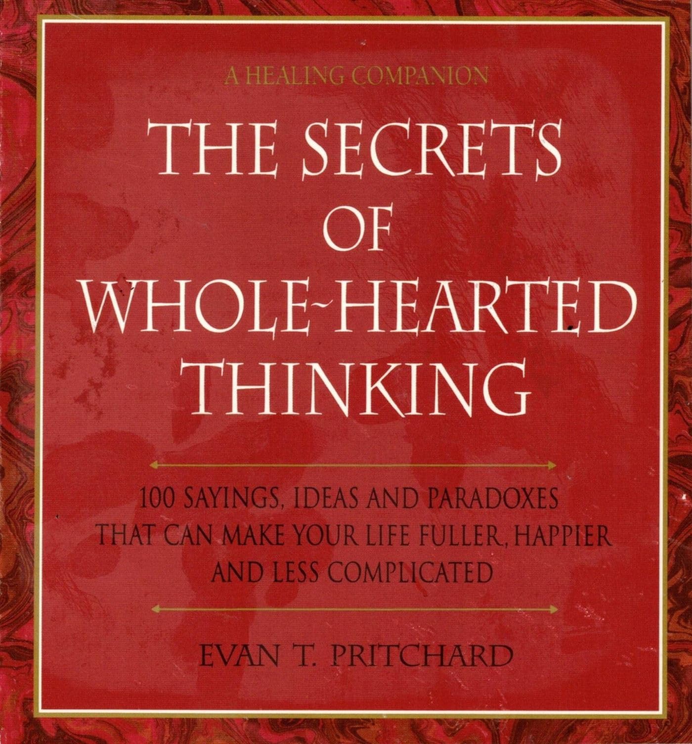 SECRETS OF WHOLE-HEARTED THINKING (Healing Companion) - 212