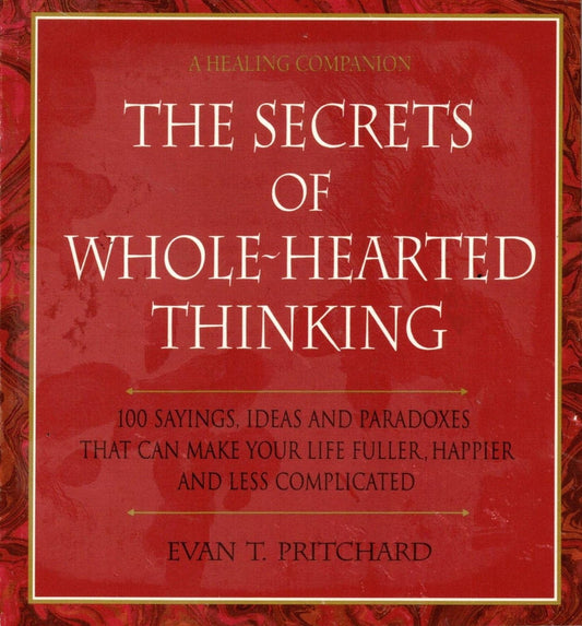 SECRETS OF WHOLE-HEARTED THINKING (Healing Companion) - 212