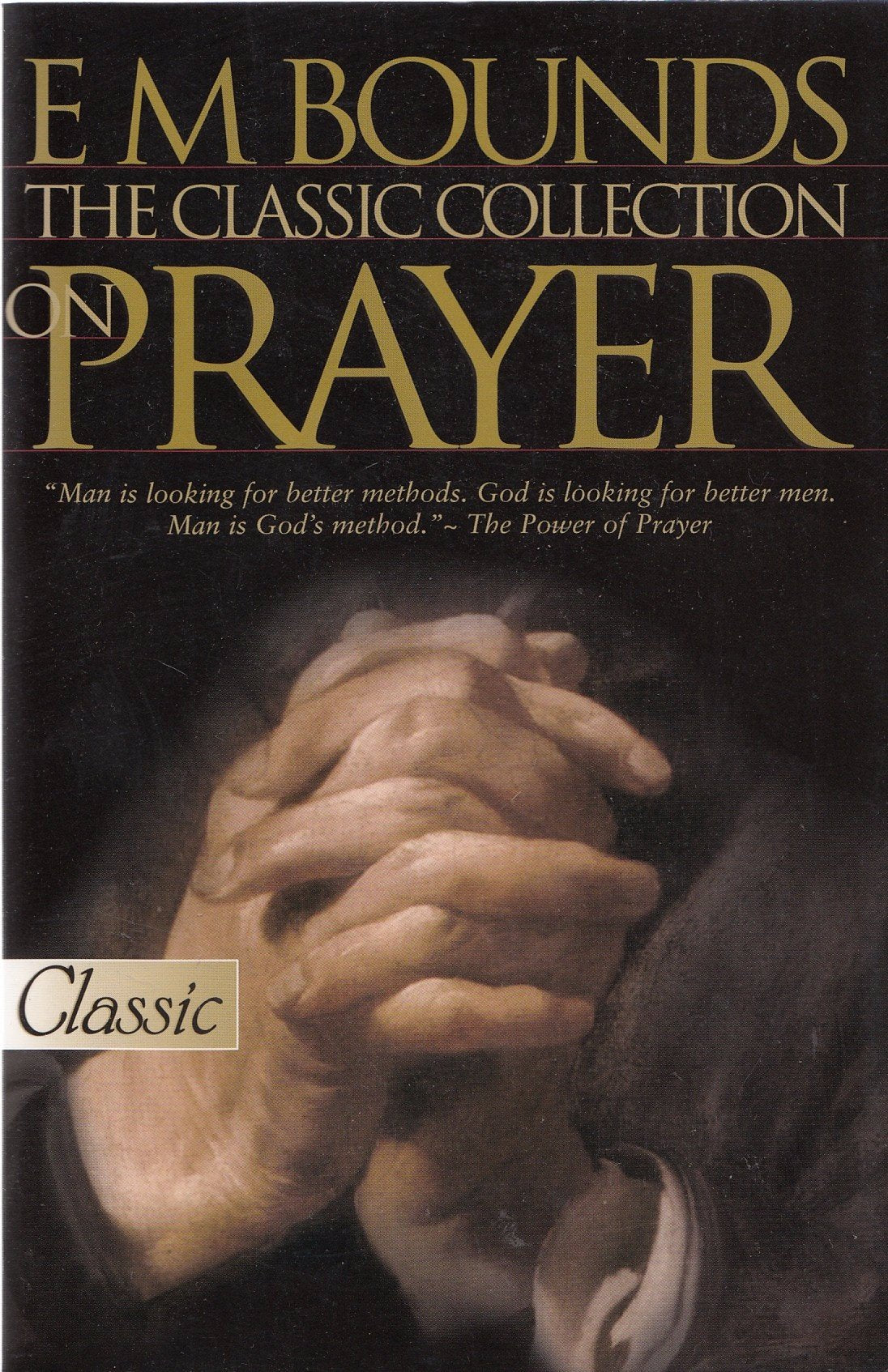 E M Bounds: The Classic Collection on Prayer (Pure Gold Classic)