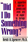 Did I Do Something Wrong?: A Supportive Guide for Parents and Loved Ones of People in Therapy