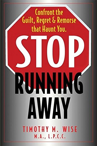 Stop Running Away: Confront the Guilt, Regret and Remorse That Haunt You - 4775