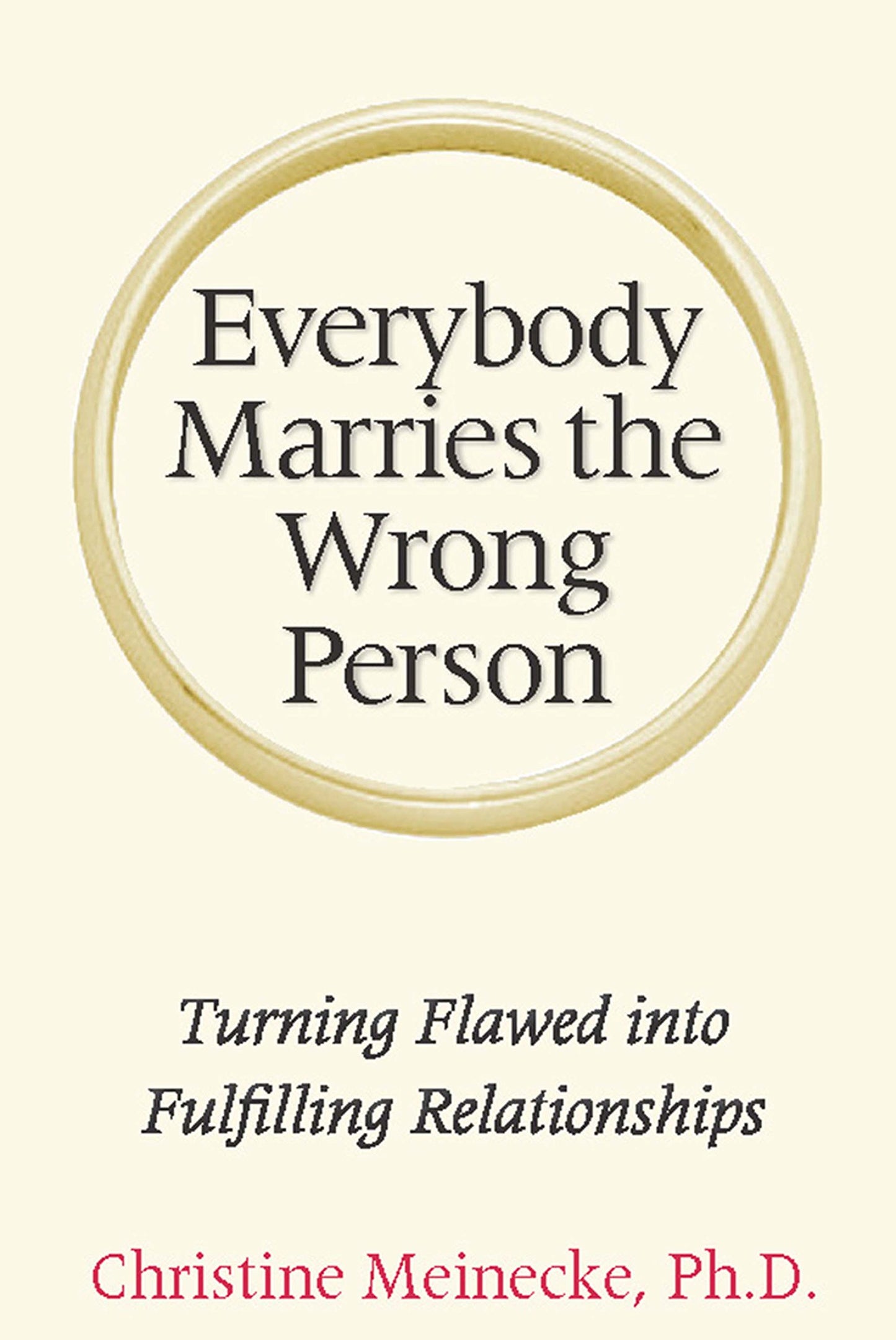 Everybody Marries the Wrong Person: From Infatuation and Disenchantment to Mature Love - 1328