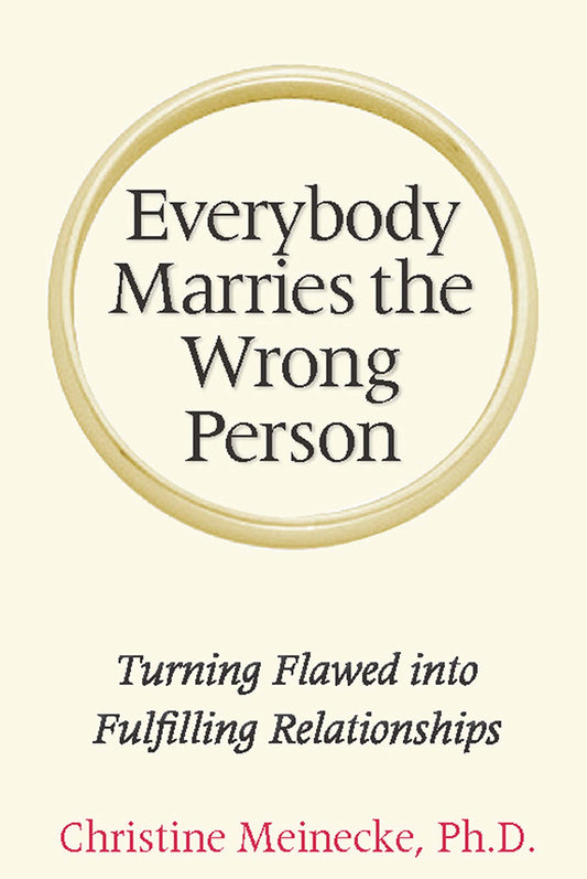 Everybody Marries the Wrong Person: From Infatuation and Disenchantment to Mature Love - 1328