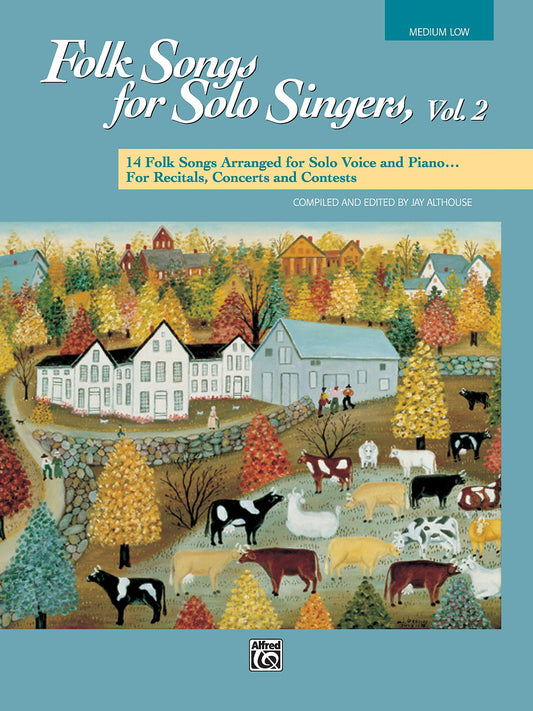 Folk Songs for Solo Singers, Vol 2: 14 Folk Songs Arranged for Solo Voice and Piano for Recitals, Concerts, and Contests (Medium Low Voice) - 4653