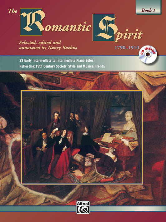 The Romantic Spirit (1790--1910), Bk 1: 23 Early Intermediate to Intermediate Piano Solos Reflecting 19th Century Society, Style and Musical Trends, Book & CD (The Spirit Series, Bk 1) - 4735