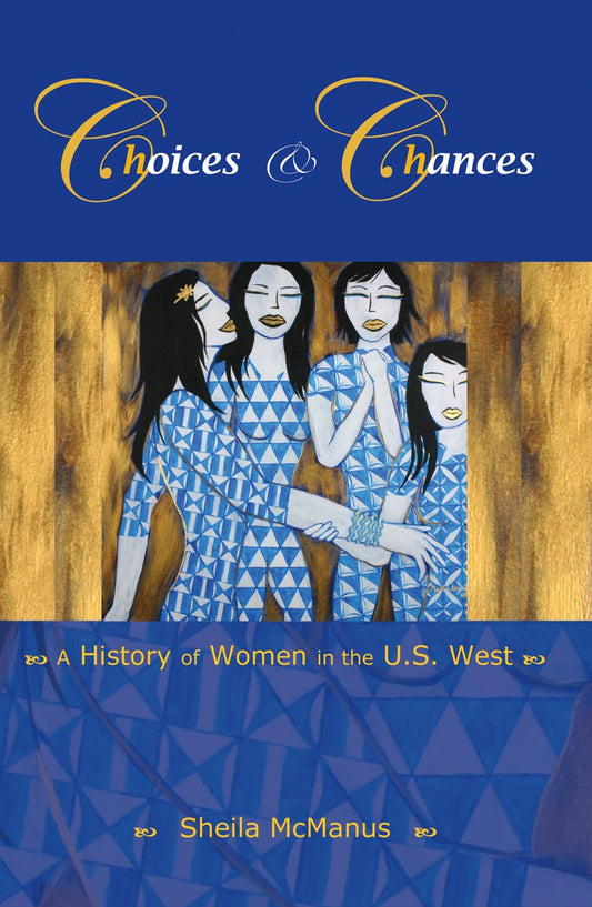 Choices and Chances: A History of Women in the U.S. West - 345