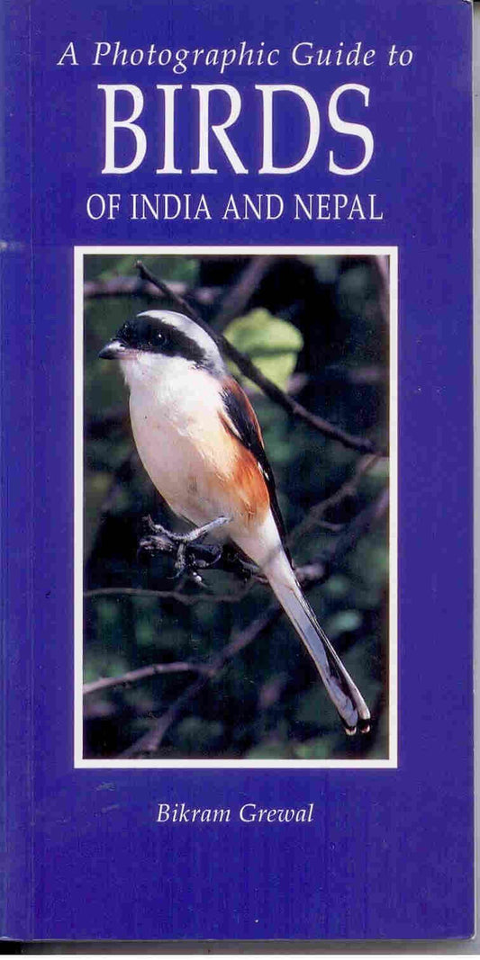 Photographic Guide to Birds of India and Nepal: Also Bangladesh, Pakistan, Sri Lanka