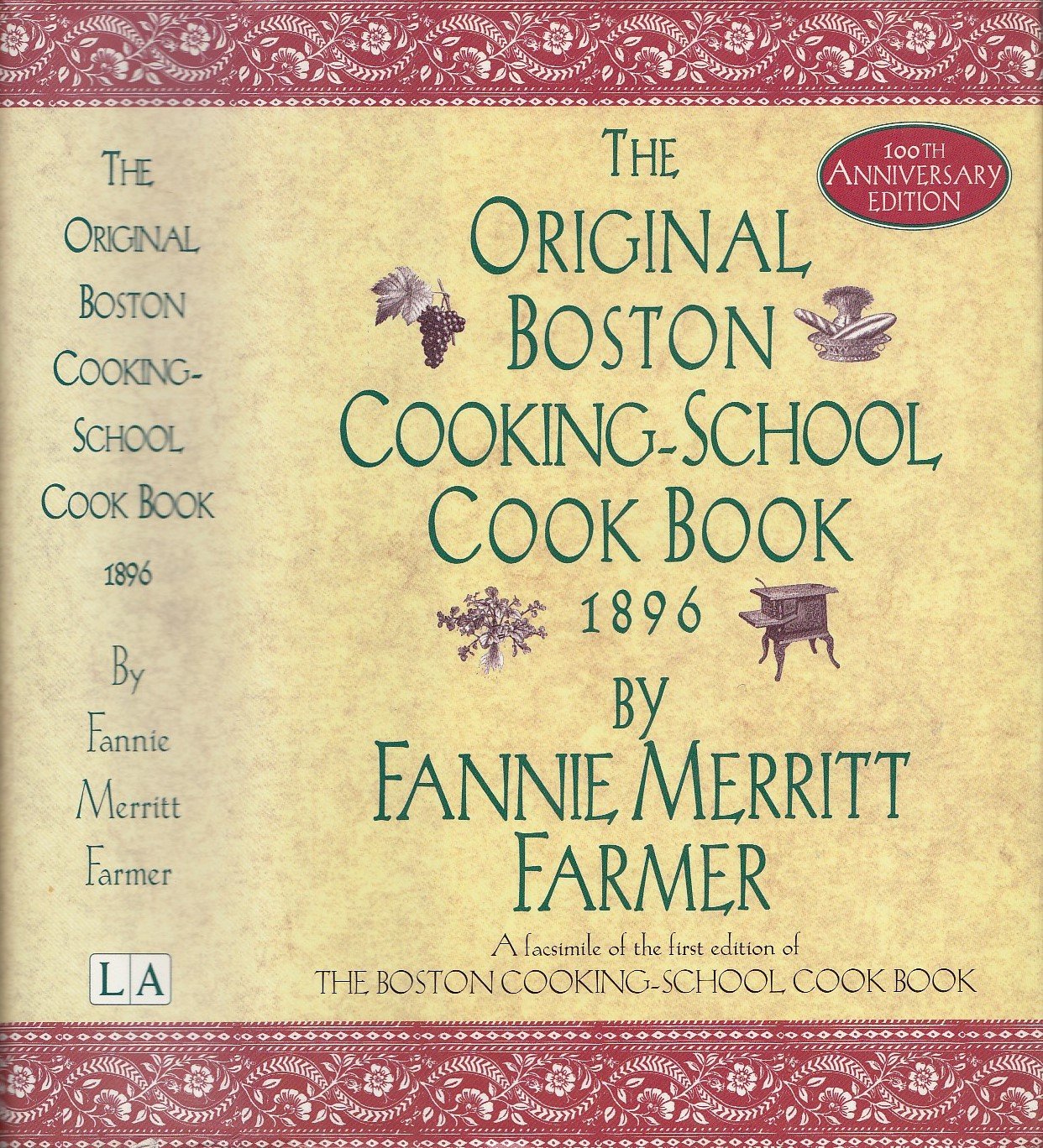 The Original Boston Cooking-School Cook Book, 1896, 100th Anniversary Edition