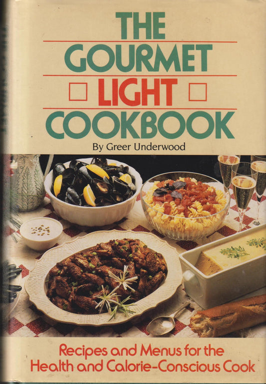 The Gourmet Light Cookbook: Recipes and Menus for the Health and Calorie-Conscious Cook
