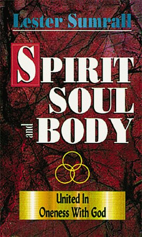 Spirit Soul and Body: United in Oneness With God