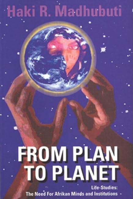 From Plan to Planet Life Studies: The Need for Afrikan Minds and Institutions - 7597