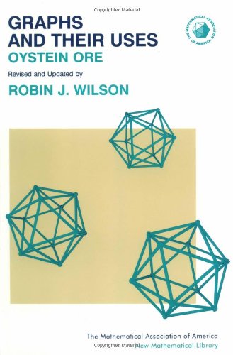 Graphs and their Uses (Anneli Lax New Mathematical Library, Series Number 34)