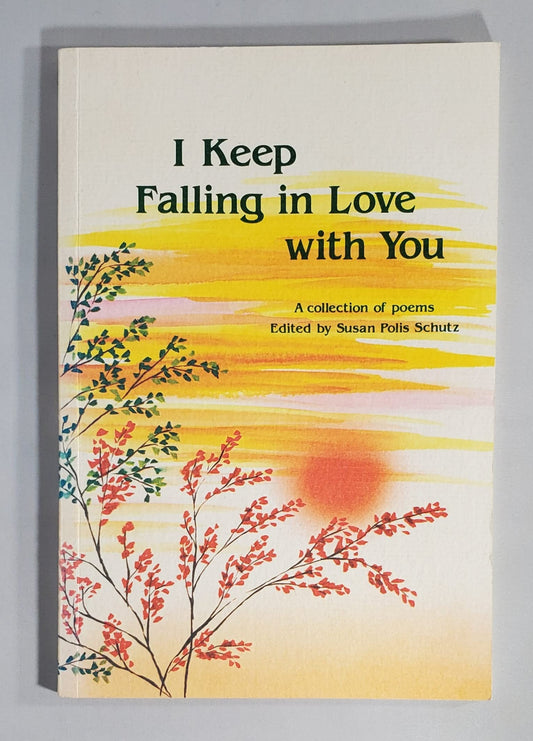 I Keep Falling in Love With You: A Blue Mountain Arts Collection