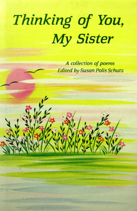 Thinking of You My Sister: A Collection of Poems - 704
