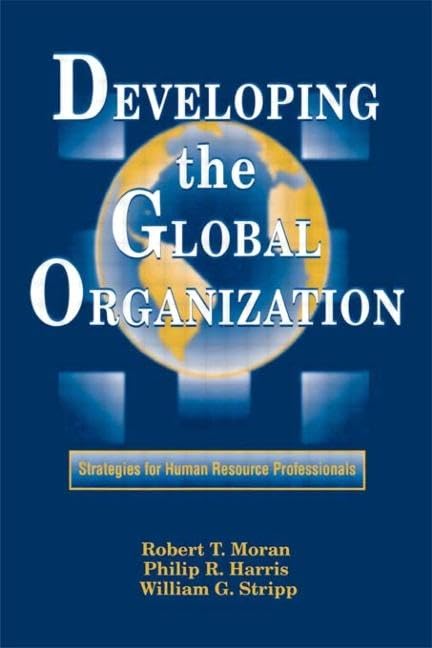 Developing the Global Organization: Strategies for Human Resource Professionals (Managing Cultural Differences) - 6323