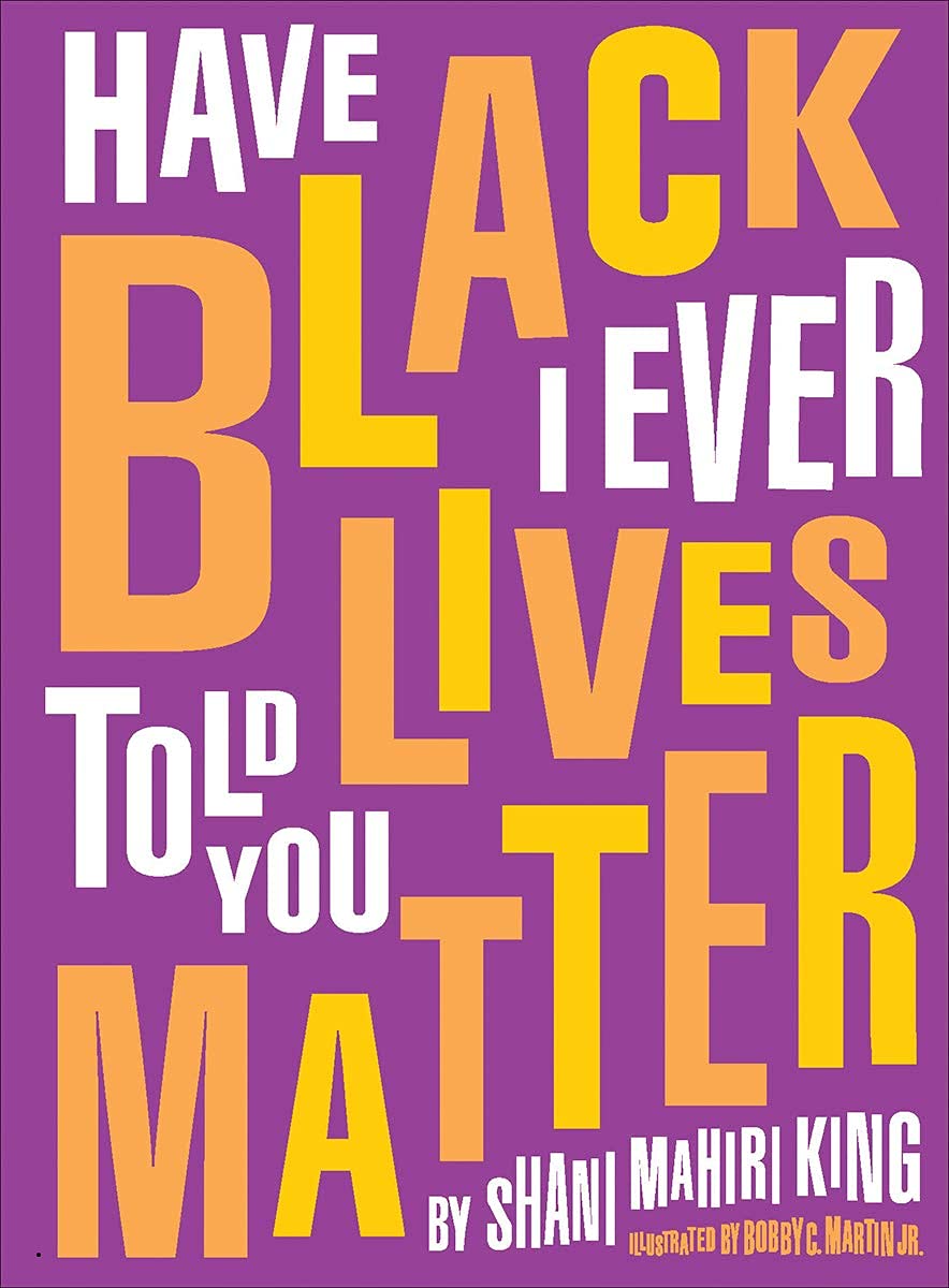 Have I Ever Told You Black Lives Matter - 9072