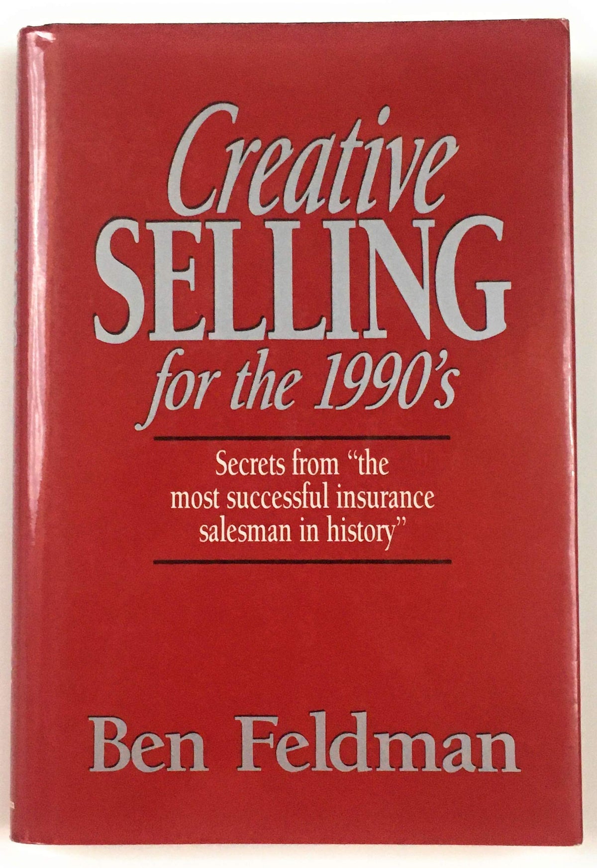 Creative Selling for the 1990's