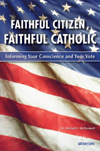 Faithful Citizen, Faithful Catholic: Informing Your Conscience and Your Vote - 8750