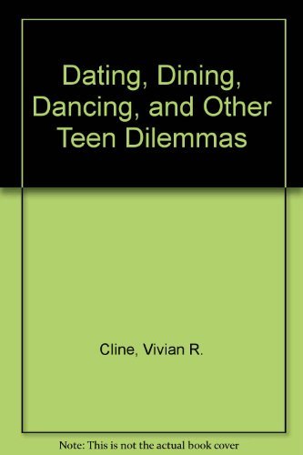 Dating, Dining, Dancing, and Other Teen Dilemmas - 6619