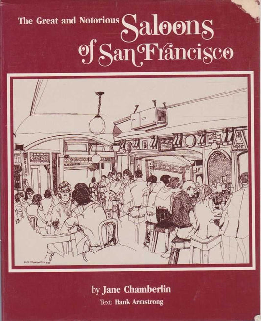 Saloons of San Francisco: The Great and Notorious