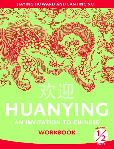 Huanying: an Invitation To Chinese , Volume 1, Part 2 Workbook, 9780887277054, 0887277055, 2008
