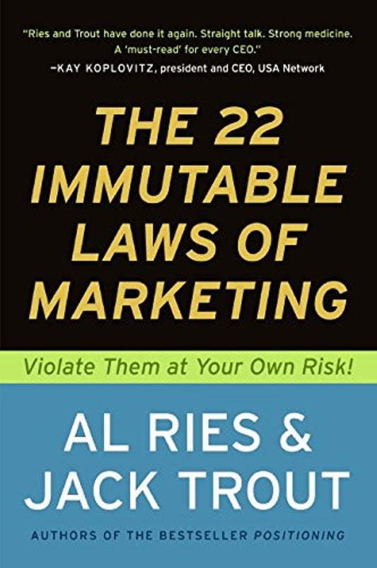 The 22 Immutable Laws of Marketing: Violate Them at Your Own Risk! - 5234
