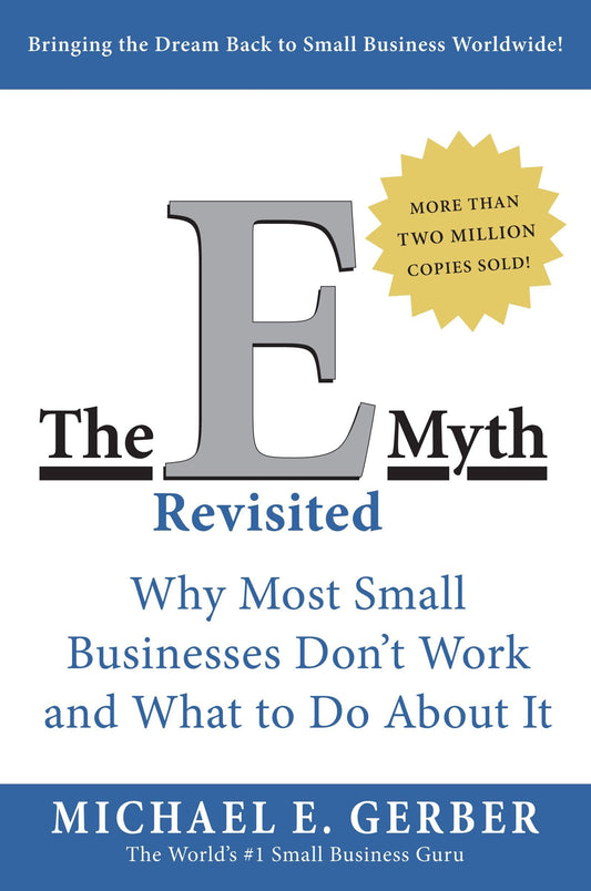 The E-Myth Revisited: Why Most Small Businesses Don't Work and What to Do About It - 2811