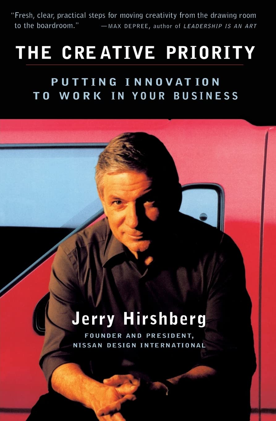 The Creative Priority : Putting Innovation to Work in Your Business