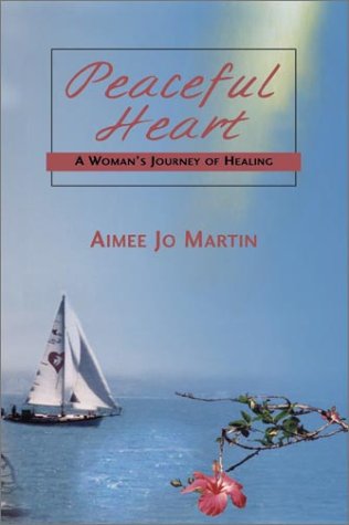 Peaceful Heart: A Woman's Journey of Healing