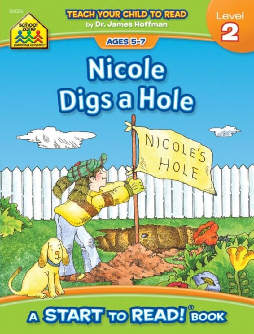 School Zone Nicole Digs a Hole, Start to Read! Book Level 2: Ages 5 to 7, Rhyming, Early Reading, Vocabulary, Simple Sentence Structure, and More (Start to Read! Book Series) - 493