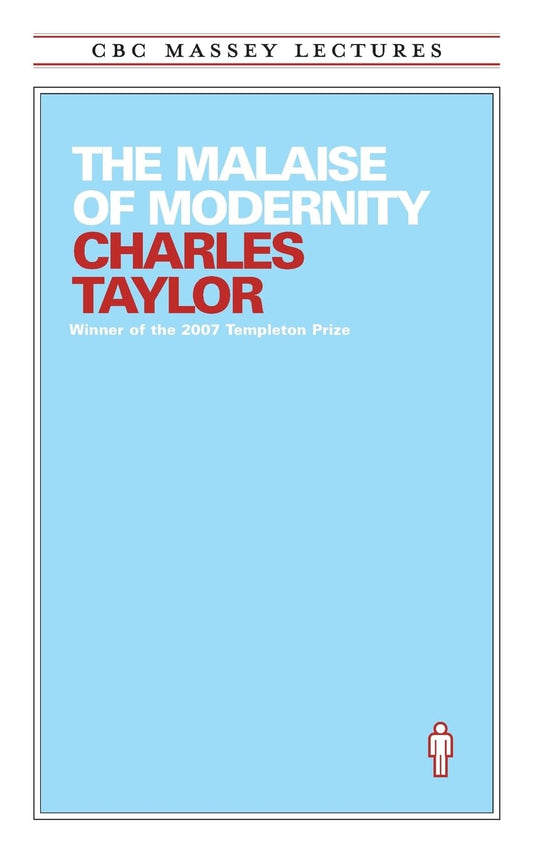 The Malaise of Modernity (Cbc Massey Lectures Series) - 8639
