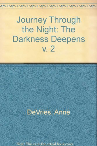 The Darkness Deepens (Journey Through the Night, Vol. 2)