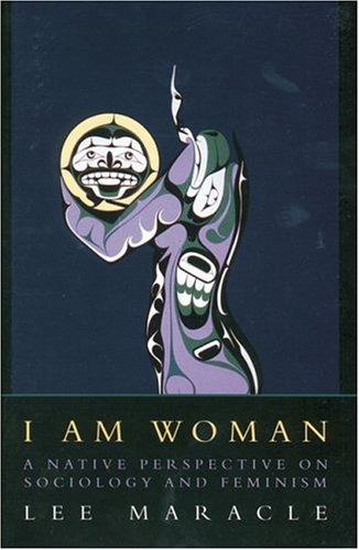 I Am Woman: A Native Perspective on Sociology and Feminism - 4873