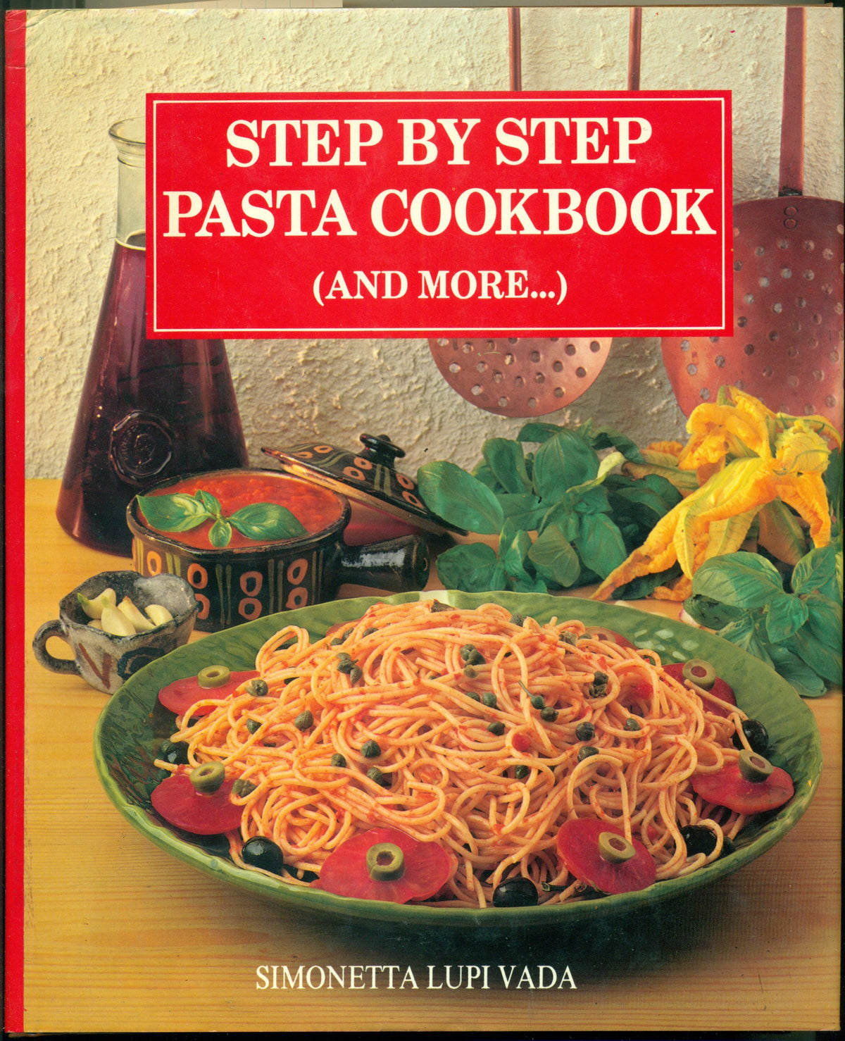Step by Step Pasta Cookbook and More