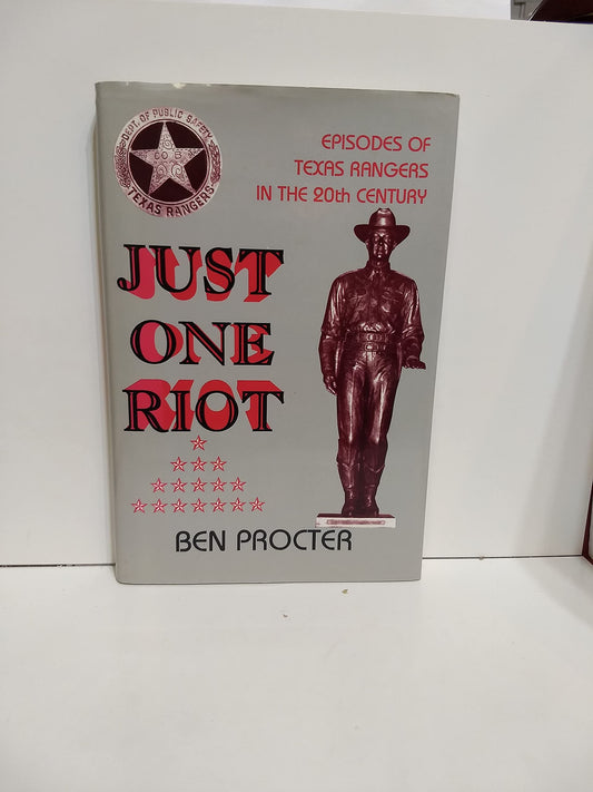 Just One Riot: Episodes of Texas Rangers in the 20th Century - 5376