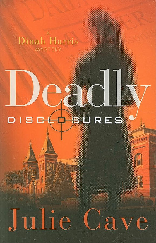 Deadly Disclosures (Dinah Harris Mystery)