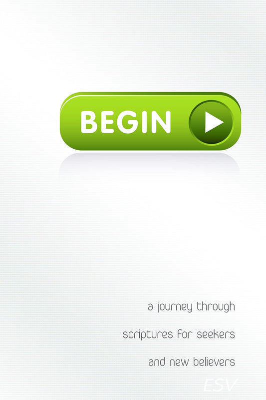 Begin: A Journey Through Scriptures for Seekers and New Believers - 341