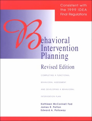 Behavioral Intervention Planning: Completing a Functional Behavioral Assessment and Developing a Behavioral Intervention Plan : Revised - 9038