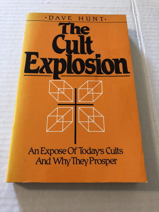 The Cult Explosion: An Expose of Todays Cults and Why They Prosper