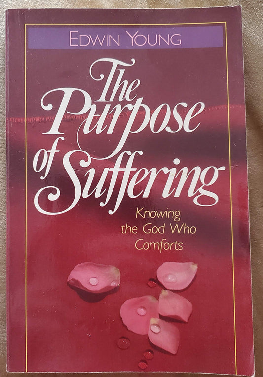 Purpose of Suffering: Knowing the God Who Comforts