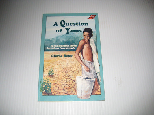 A Question of Yams: A Missionary Story Based on True Events - 3638