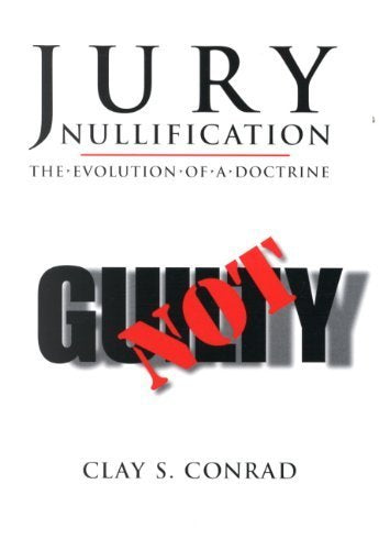 Jury Nullification: The Evolution of a Doctrine